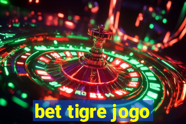 bet tigre jogo