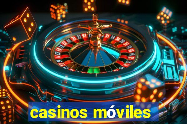 casinos móviles