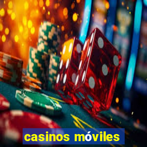 casinos móviles