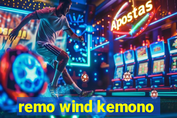 remo wind kemono