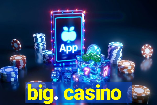 big. casino