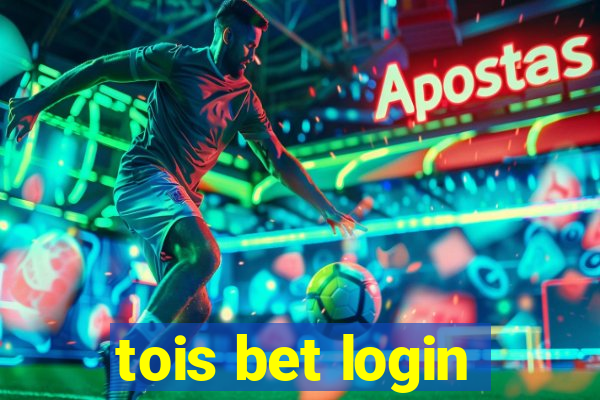 tois bet login