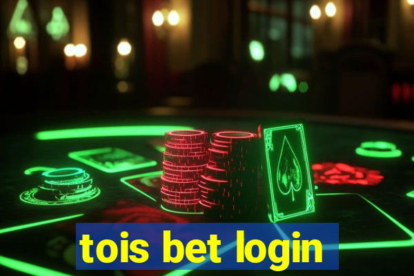 tois bet login