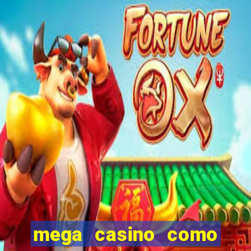 mega casino como sacar dinheiro