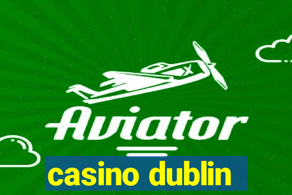 casino dublin