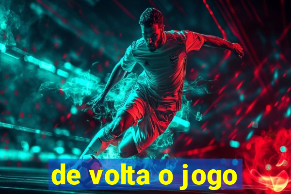 de volta o jogo