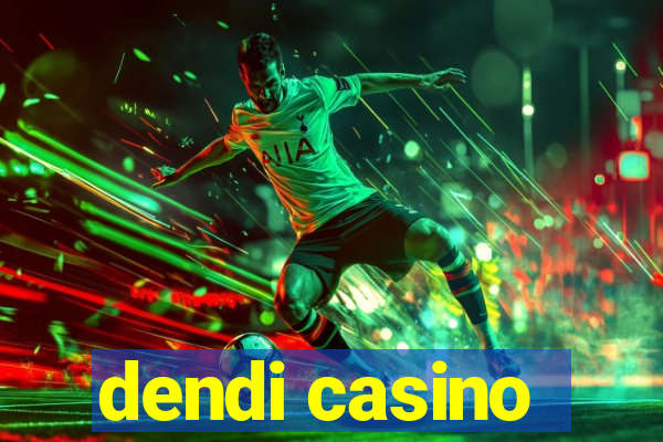 dendi casino