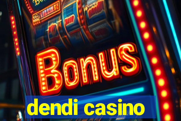 dendi casino