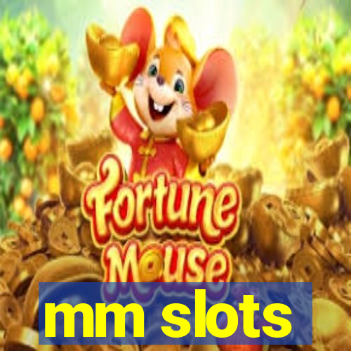 mm slots