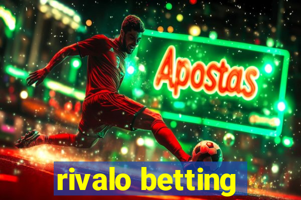 rivalo betting