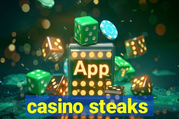 casino steaks