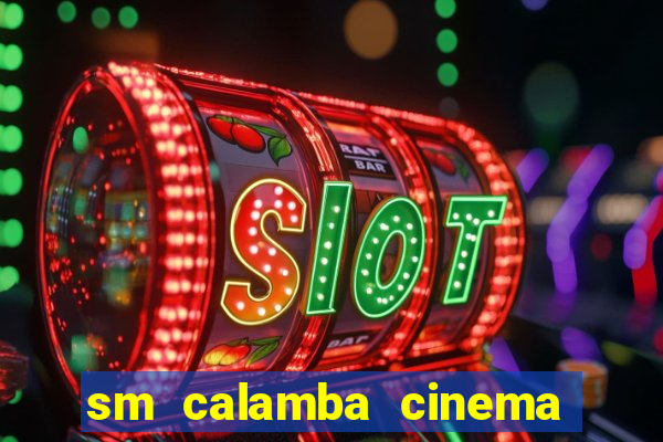 sm calamba cinema ticket price