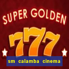 sm calamba cinema ticket price