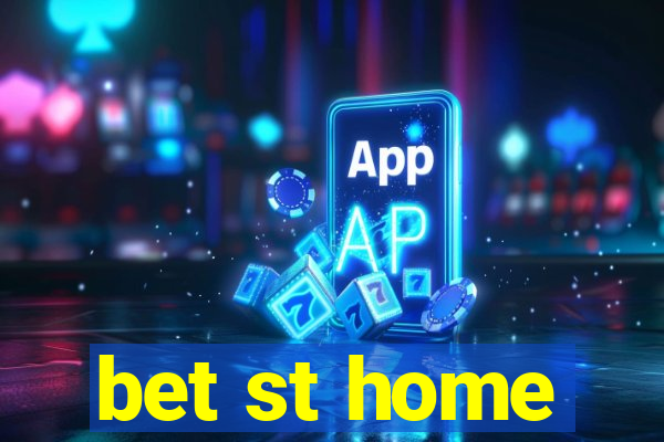 bet st home