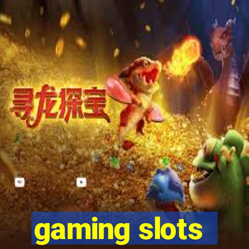 gaming slots