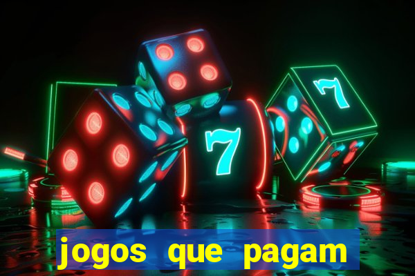 jogos que pagam dinheiro de verdade 2023