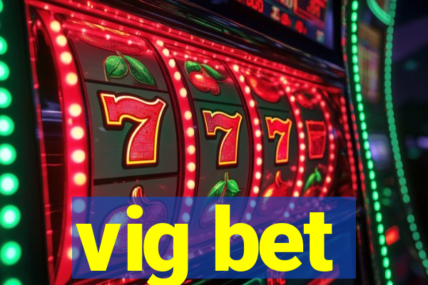 vig bet