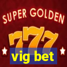 vig bet