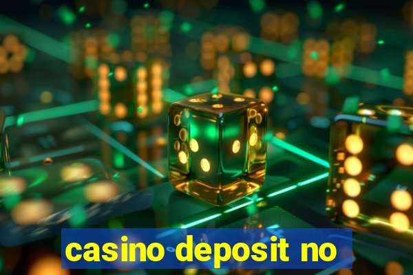 casino deposit no