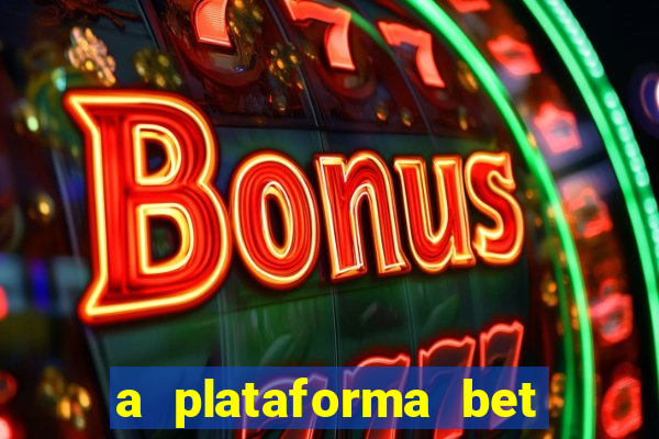 a plataforma bet paga mesmo