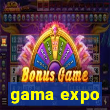 gama expo