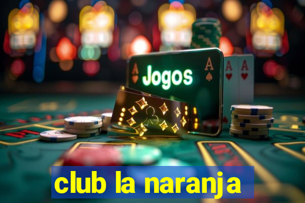 club la naranja