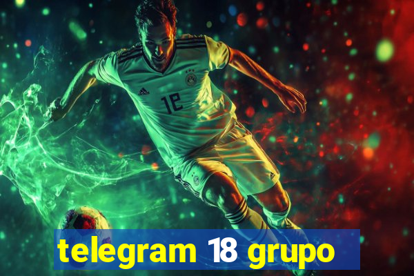 telegram 18 grupo