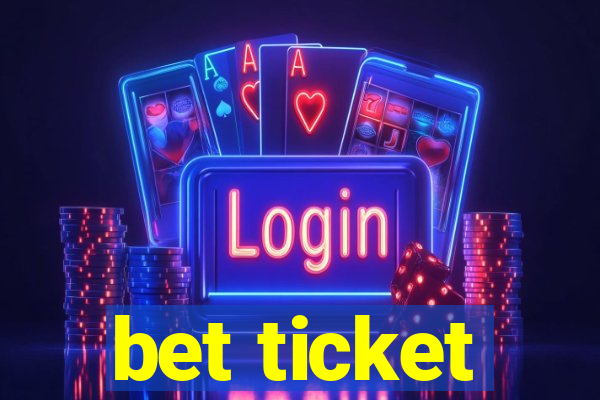 bet ticket