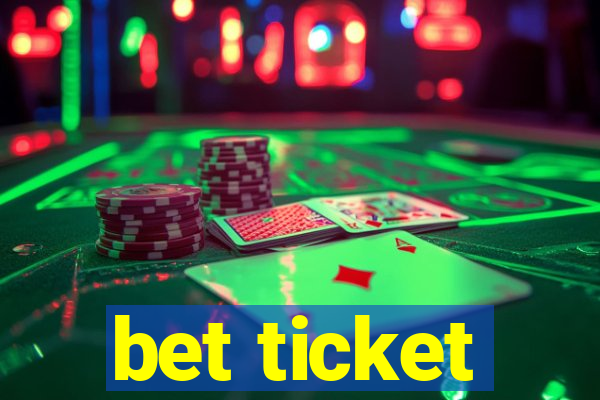 bet ticket