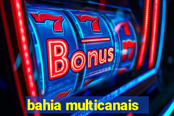 bahia multicanais