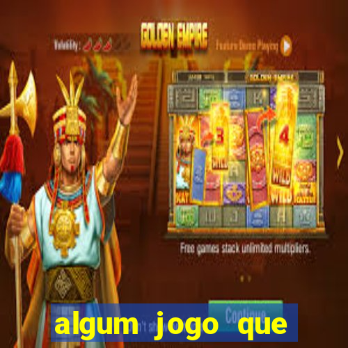 algum jogo que ganha dinheiro