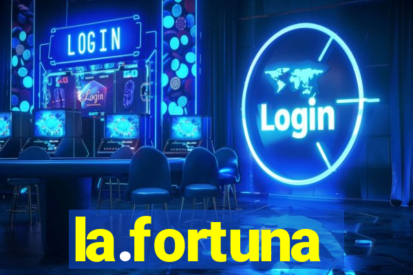 la.fortuna