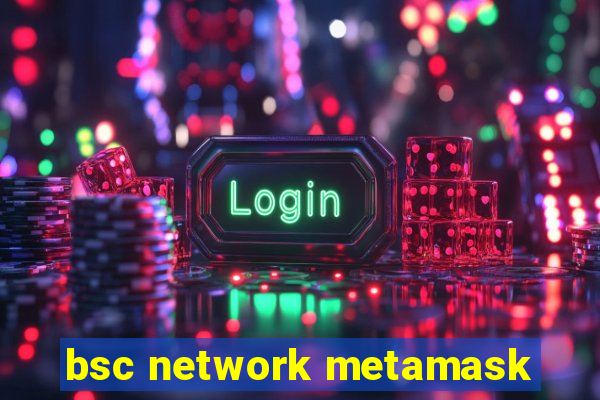 bsc network metamask