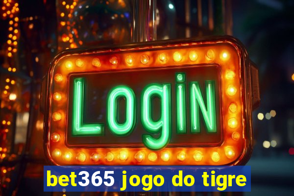 bet365 jogo do tigre