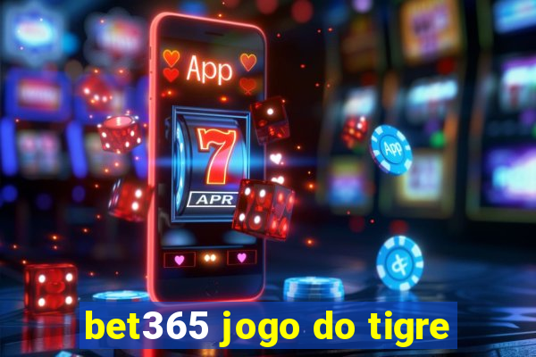 bet365 jogo do tigre