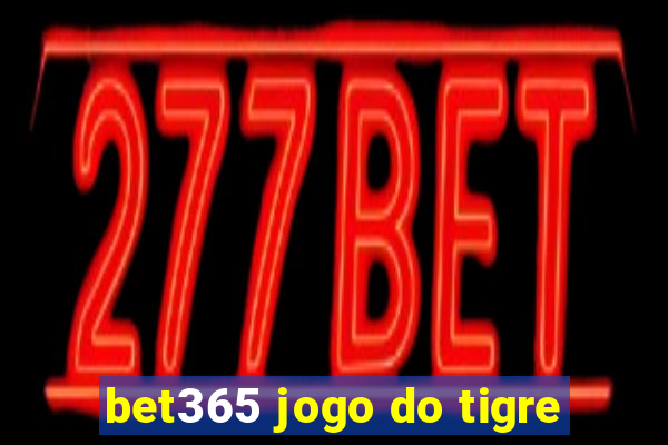 bet365 jogo do tigre