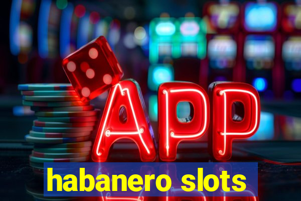 habanero slots