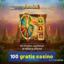 100 gratis casino