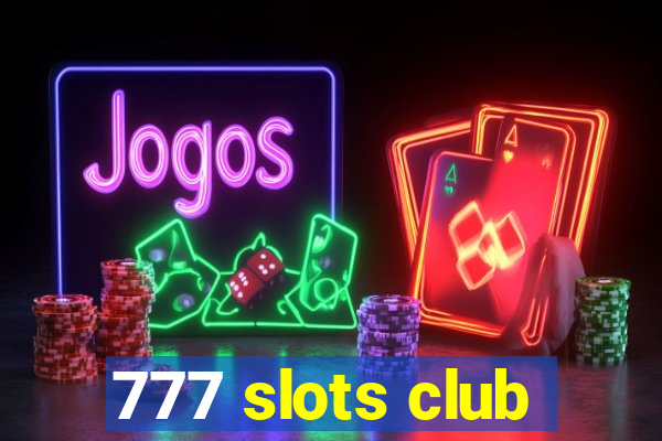 777 slots club