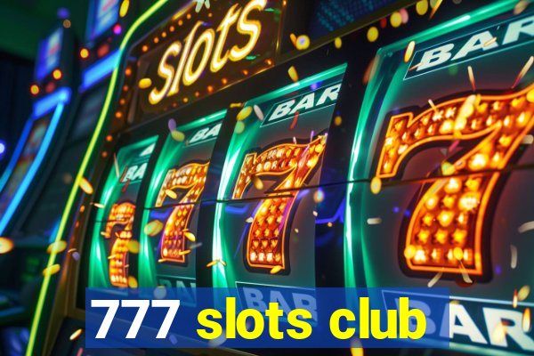 777 slots club