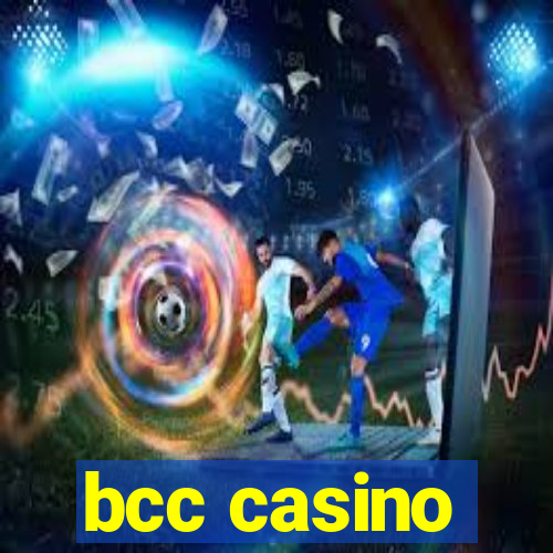 bcc casino