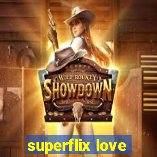 superflix love