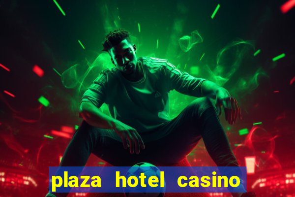 plaza hotel casino las vegas