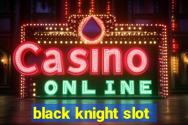 black knight slot