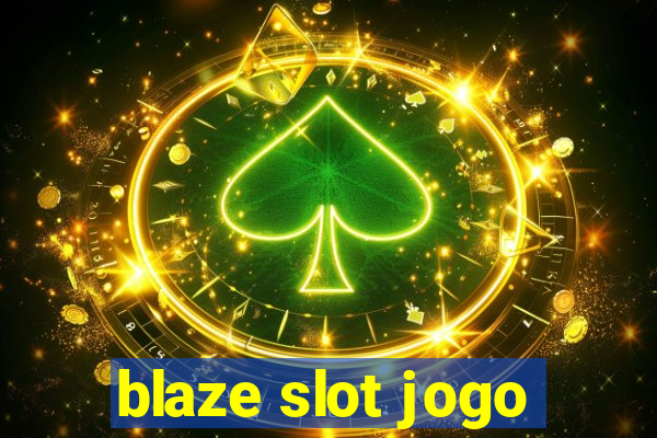 blaze slot jogo