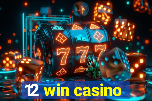 12 win casino