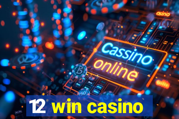 12 win casino