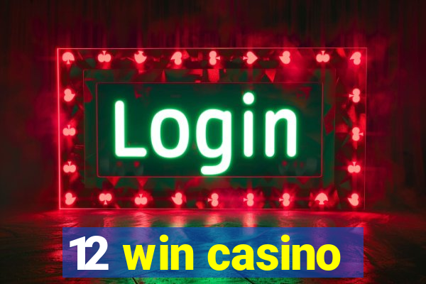 12 win casino