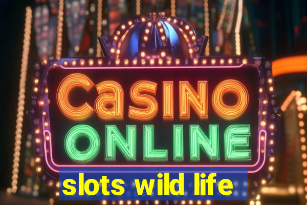 slots wild life