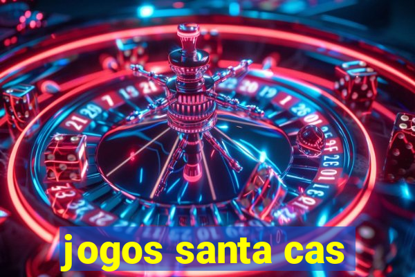 jogos santa cas